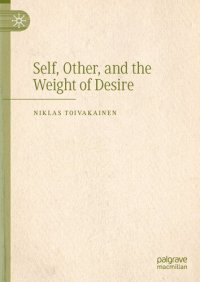 cover of the book Self, Other, and the Weight of Desire