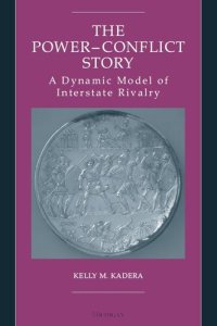 cover of the book The power-conflict story: a dynamic model of interstate rivalry