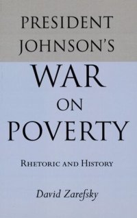 cover of the book President Johnson's war on poverty: rhetoric and history