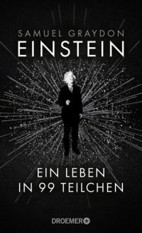 cover of the book Einstein: Ein Leben in 99 Teilchen