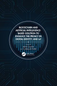 cover of the book Blockchain and Artificial Intelligence-Based Solution to Enhance the Privacy in Digital Identity and IoT