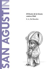 cover of the book San Agustín. El Doctor de la Gracia contra el Mal