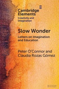 cover of the book Slow Wonder: Letters on Imagination and Education