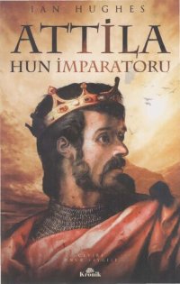 cover of the book Atilla Hun İmparatoru