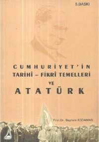 cover of the book Cumhuriyet'in Tarihi-Fikri Temelleri ve Atatürk