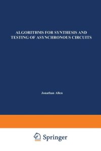 cover of the book Algorithms for Synthesis and Testing of Asynchronous Circuits