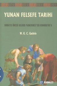 cover of the book Yunan Felsefe Tarihi II Sokrates Öncesi Gelenek Parmenides'ten Demokritos'a