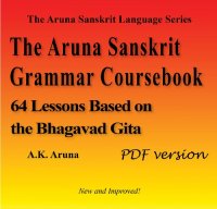 cover of the book The Aruna Sanskrit Grammar Coursebook: 64 Lessons Based on the Bhagavad Gita