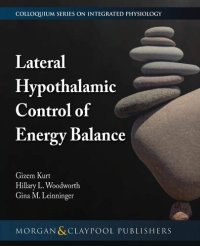 cover of the book Lateral Hypothalamic Control of Energy Balance (Colloquium Integrated Systems Physiology: From Molecule to Function to Disease)