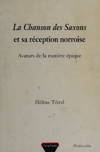 cover of the book La Chanson des Saxons et sa réception norroise : avatars de la matière épique