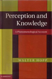 cover of the book Perception and Knowledge: A Phenomenological Account