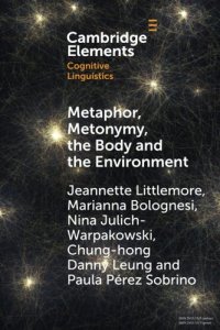 cover of the book Metaphor, Metonymy, the Body and the Environment (Elements in Cognitive Linguistics)