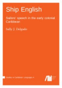 cover of the book Ship English: Sailors’ speech in the early colonial Caribbean