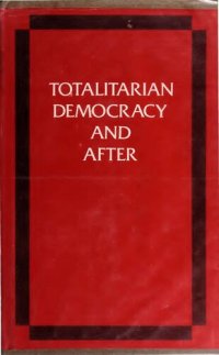 cover of the book Totalitarian Democracy and After - International Colloquium in Memory of Jacob L. Talmon