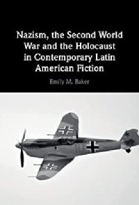 cover of the book Nazism, the Second World War and the Holocaust in Contemporary Latin American Fiction