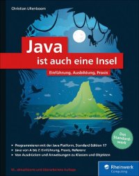 cover of the book Java ist auch eine Insel: Das Standardwerk für Programmierer. Über 1.000 Seiten Java-Wissen. Mit vielen Beispielen und Übungen, aktuell zu Java 17