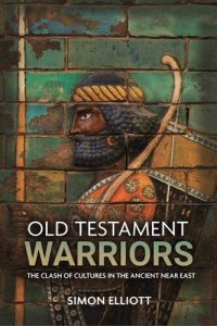 cover of the book Old Testament Warriors: The Clash of Cultures in the Ancient Near East