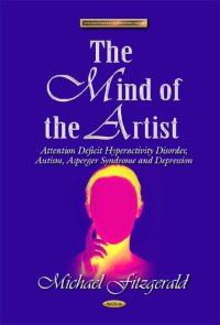 cover of the book The Mind of the Artist: Attention Deficit Hyperactivity Disorder, Autism, Asperger Syndrome & Depression