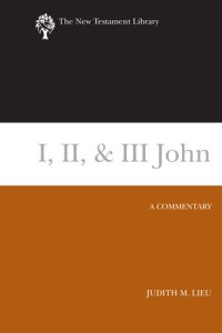 cover of the book I, II, & III John: A Commentary (The New Testament Library)