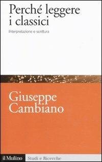 cover of the book Perché leggere i classici. Interpretazione e scrittura