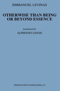 cover of the book Otherwise Than Being or Beyond Essence (Martinus Nijhoff Philosophy Texts Book 3)