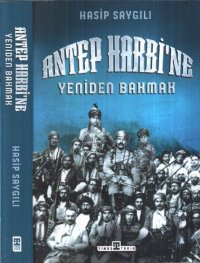 cover of the book Antep Harbi'ne Yeniden Bakmak