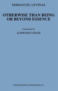 cover of the book Otherwise Than Being or Beyond Essence (Martinus Nijhoff Philosophy Texts, 3)