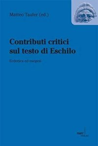 cover of the book Contributi critici sul testo di Eschilo. Ecdotica ed esegesi