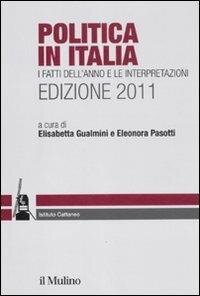 cover of the book Politica in Italia. I fatti dell'anno e le interpretazioni (2011)