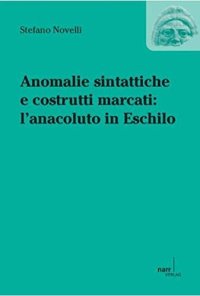 cover of the book Anomalie sintattiche e costrutti marcati: l anacoluto in Eschilo