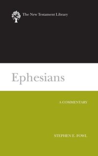 cover of the book Ephesians: A Commentary (The New Testament Library)