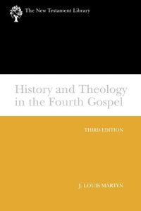 cover of the book History and Theology in the Fourth Gospel, Revised and Expanded (The New Testament Library)