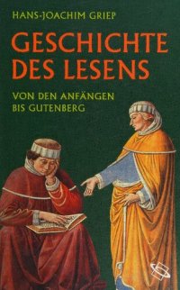 cover of the book Geschichte des Lesens: Von den Anfängen bis Gutenberg