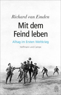 cover of the book Mit dem Feind leben: Alltag im Ersten Weltkrieg