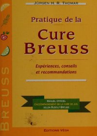 cover of the book Pratique de la cure Breuss ( Breuss Cancer Cure , Rudolf Breuss  Cancer Cure)  in French language