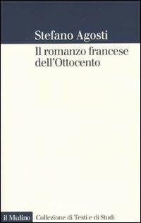 cover of the book Il romanzo francese dell'Ottocento. Lingue forme genealogia