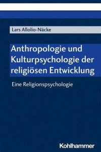 cover of the book Anthropologie und Kulturpsychologie der religiösen Entwicklung: Eine Religionspsychologie