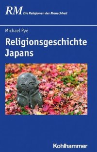 cover of the book Religionsgeschichte Japans: Herausgegeben:Hutter, Manfred; Rüpke, Jörg; Schmidt, Bettina