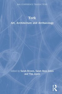 cover of the book York: Art, Architecture and Archaeology (The British Archaeological Association Conference Transactions)