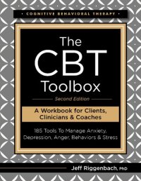 cover of the book The CBT Toolbox, Second Edition: 185 Tools to Manage Anxiety, Depression, Anger, Behaviors & Stress