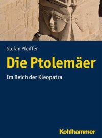 cover of the book Die Ptolemäer: Im Reich der Kleopatra