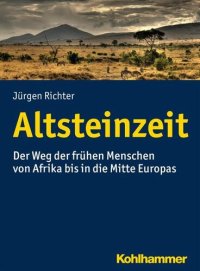 cover of the book Altsteinzeit: Der Weg der frühen Menschen von Afrika bis in die Mitte Europas