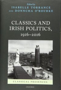 cover of the book Classics and Irish Politics, 1916-2016 (Classical Presences)