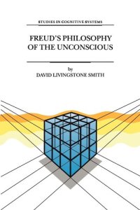 cover of the book Freud’s Philosophy of the Unconscious (Studies in Cognitive Systems, 23)