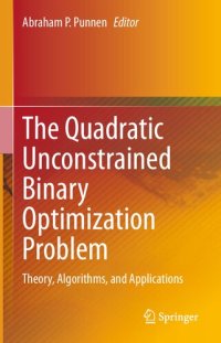 cover of the book The Quadratic Unconstrained Binary Optimization Problem: Theory, Algorithms, and Applications