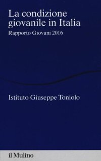 cover of the book La condizione giovanile in Italia. Rapporto giovani 2016