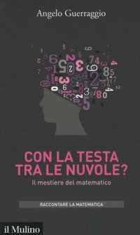 cover of the book Con la testa tra le nuvole? Il mestiere del matematico