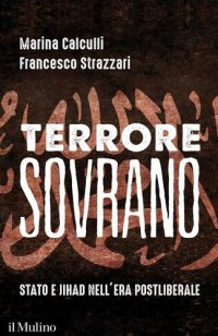 cover of the book Terrore sovrano. Stato e jihad nell'era postliberale