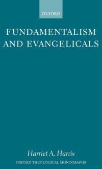 cover of the book Fundamentalism and Evangelicals (Oxford Theological Monographs)