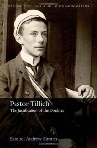 cover of the book Pastor Tillich: The Justification of the Doubter (Oxford Theology and Religion Monographs)